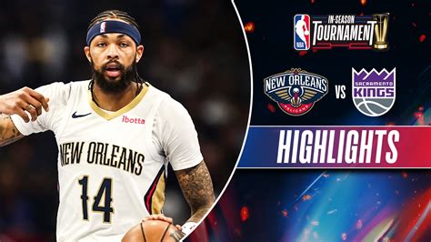 sacramento kings vs new orleans pelicans|More.